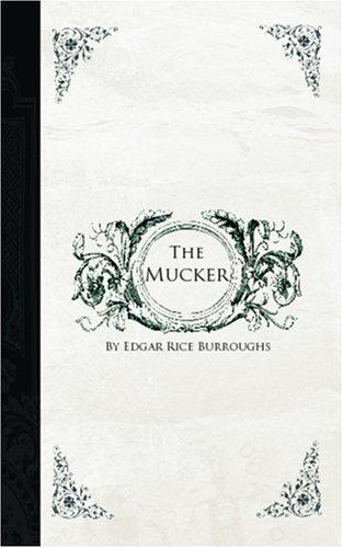 Edgar Rice Burroughs: The Mucker (Paperback, BiblioBazaar)