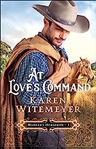 Karen Witemeyer: At Love's Command (2020, Bethany House Publishers)