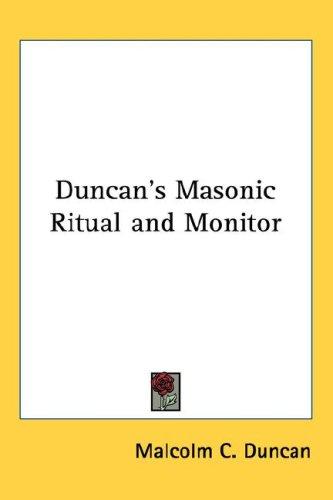 Malcolm C. Duncan: Duncan's Masonic Ritual and Monitor (Hardcover, 2004, Kessinger Publishing, LLC)