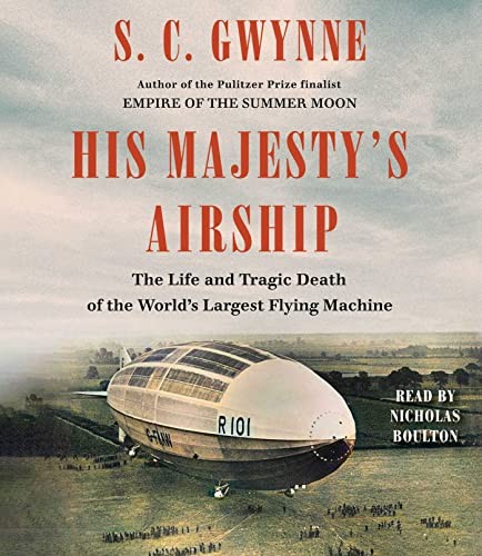 S. C. Gwynne, Nicholas Boulton: His Majesty's Airship (AudiobookFormat, 2023, Simon & Schuster Audio)