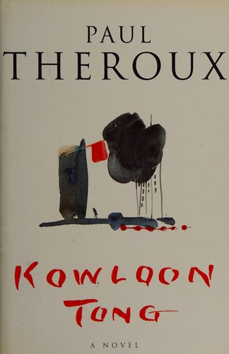 Paul Theroux: Kowloon Tong (1997, Hamish Hamilton)