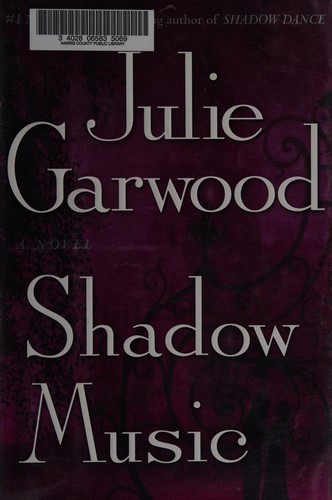 Julie Garwood: Shadow music (Hardcover, 2007, Ballantine Books)
