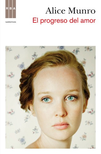 Alice Munro: El progreso del amor - 1. ed. (Spanish language, 2009, RBA)
