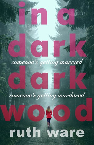 Ruth Ware: In a Dark, Dark Wood (2016)