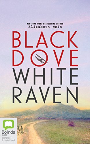Elizabeth Wein, Lauren Saunders, Maanuv Thiara: Black Dove, White Raven (AudiobookFormat, 2016, Bolinda Audio)
