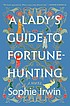 Sophie Irwin: Lady's Guide to Fortune-Hunting (2022, Penguin Publishing Group)