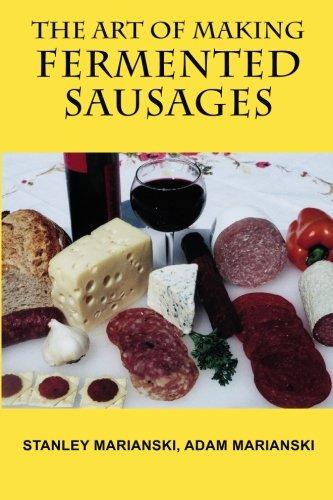 Stanley Marianski, Adam Marianski: The Art of Making Fermented Sausages (Paperback, 2009, Bookmagic LLC)