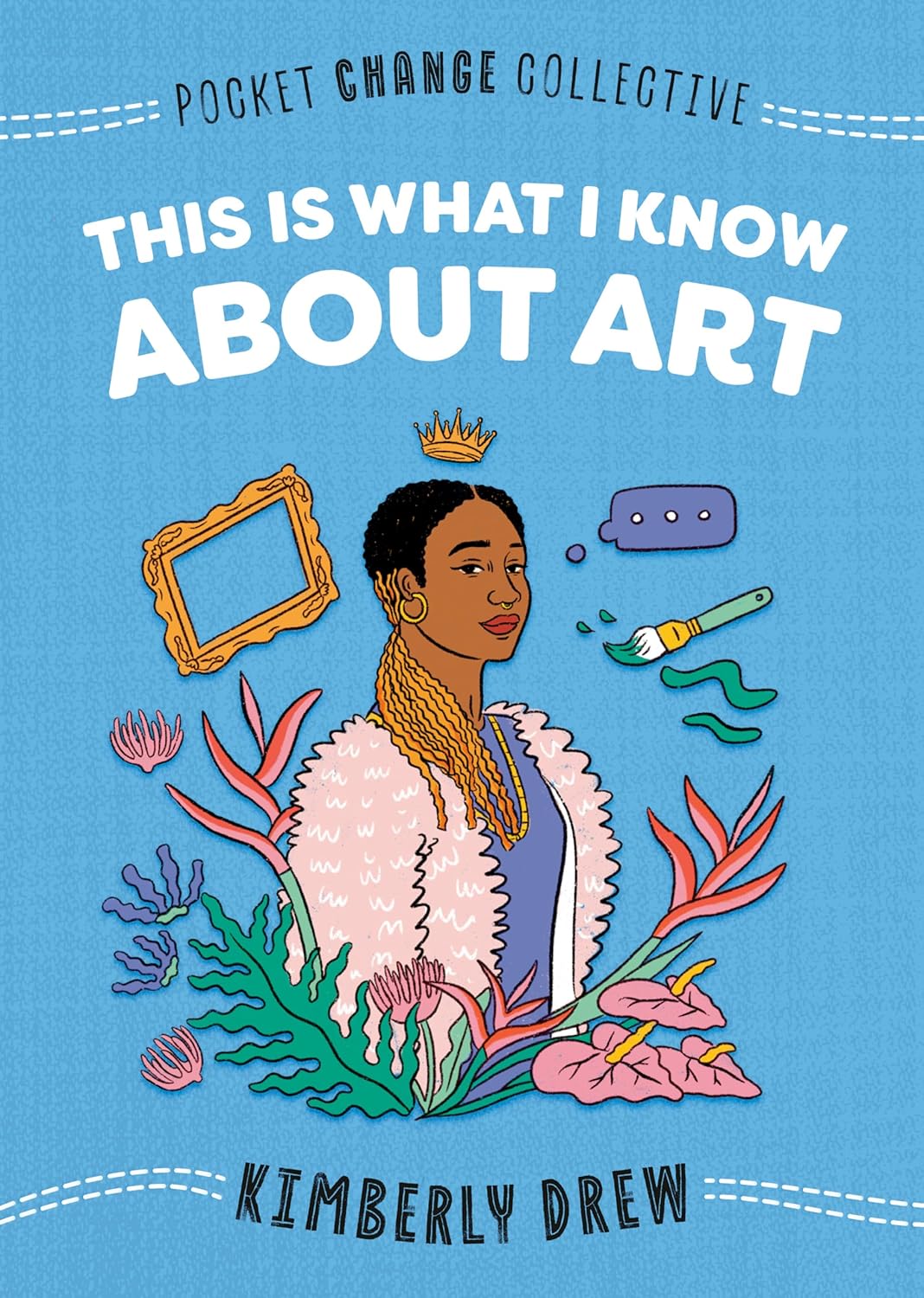 Ashley Lukashevsky, Kimberly Drew: This Is What I Know about Art (2020, Penguin Young Readers Group)