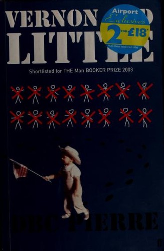 D. B. C. Pierre, DBC Pierre: Vernon God Little (2003, Faber and Faber)