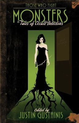 Justin Gustainis: Those Who Fight Monsters (2011, Hades Publications)