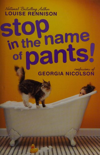 Louise Rennison: Stop in the name of pants! (2008, HarperTeen)