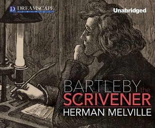 Herman Melville: Bartleby, the Scrivener (2013, Dreamscape Media)