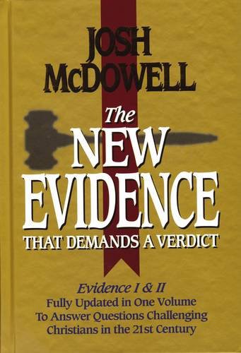 Josh McDowell: The New Evidence That Demands A Verdict Fully Updated To Answer The Questions Challenging Christians Today (Hardcover, 1999, Thomas Nelson Inc, HarperCollins Christian Pub.)