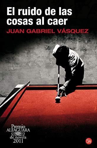 Juan Gabriel Vásquez: El ruido de las cosas al caer (Spanish language, 2011)