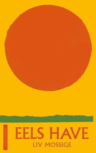 Liv Johanne Mossige: Eels have (Hardcover, Norwegian (Bokmål) language, 2024, Cappelen Damm AS)