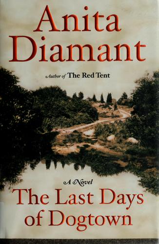 Anita Diamant: The last days of Dogtown (Paperback, 2005, Scribner)