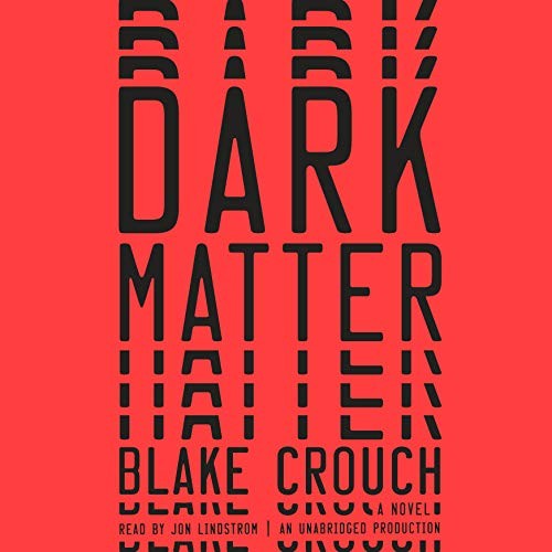 Blake Crouch OG: Dark Matter (2016, Random House Audio)