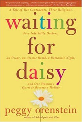 Peggy Orenstein: Waiting for Daisy (Paperback, 2007, Bloomsbury USA)
