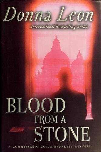 Donna Leon: Blood from a stone (Hardcover, 2005, Atlantic Monthly Press)