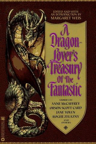 Anne McCaffrey, Margaret Weis, Glynnis G. Talken, John F. Cygan: A Dragon-lover's treasury of the fantastic (1994, Warner Books)