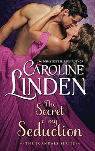 Caroline Linden: The Secret of My Seduction (Paperback, 2018, Caroline Linden)
