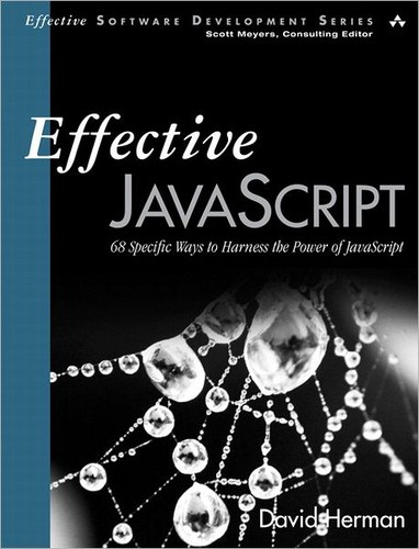 David Herman: Effective JavaScript (2012, Addison-Wesley Professional)