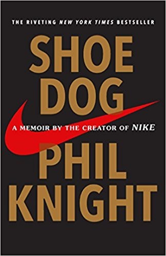 Philip H. Knight, Phil Knight: Shoe Dog: A Memoir by the Creator of Nike (2018, Scribner)