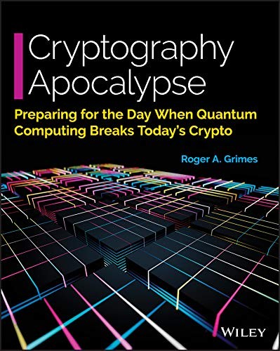 Roger A. Grimes: Cryptography Apocalypse (2019, Wiley & Sons, Limited, John, Wiley)