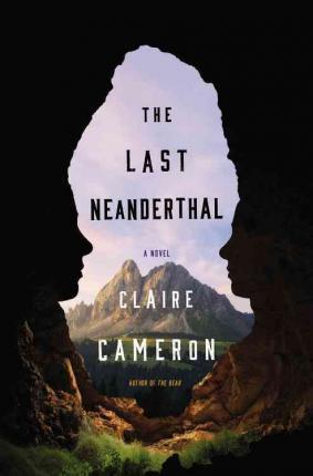 Claire Cameron: The last Neanderthal (2017)