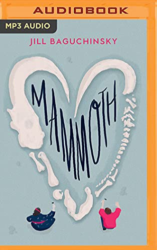 Carly Robins, Jill Baguchinsky: Mammoth (AudiobookFormat, 2018, Brilliance Audio)