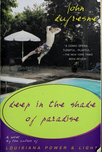 John Dufresne: Deep in the shade of paradise (2003, Penguin)