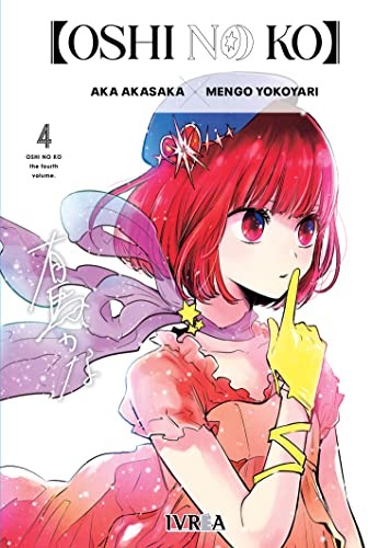 Aka Akasaka: Oshi no Ko 04 (Paperback, 2022, Editorial Ivrea)