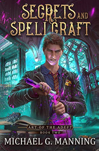 Michael G. Manning: Secrets and Spellcraft (Paperback, 2019, Michael G. Manning)
