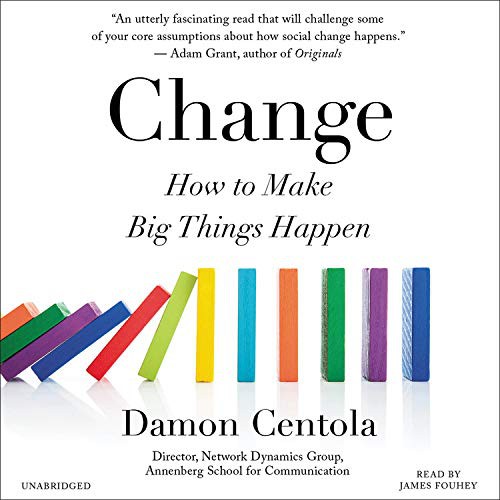 James Fouhey, Damon Centola: Change (AudiobookFormat, 2021, Little, Brown & Company)