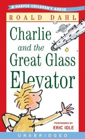 Roald Dahl: Charlie and the Great Glass Elevator (2004, HarperChildrensAudio)