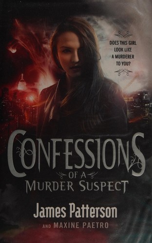 James Patterson: Confessions of a Murder Suspect (Confessions, #1) (2012, Penguin Random House)