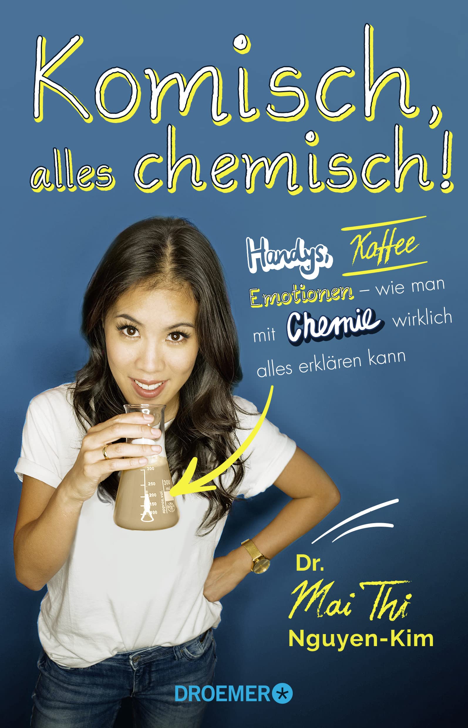 Mai Thi Nguyen-Kim: Komisch, alles chemisch! (Paperback, German language, 2019, Droemer HC)