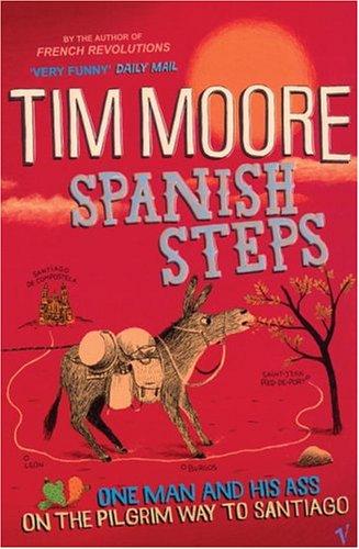 Tim Moore: Spanish Steps (2005, Vintage)
