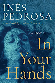 Andrea Rosenberg, Inês Pedrosa: In Your Hands (2018, Amazon Publishing)