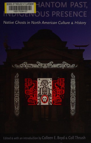 Colleen E. Boyd: Phantom past, indigenous presence (2011, University of Nebraska Press)