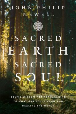 John Philip Newell: Sacred Earth, Sacred Soul (2021, HarperCollins Publishers Limited)