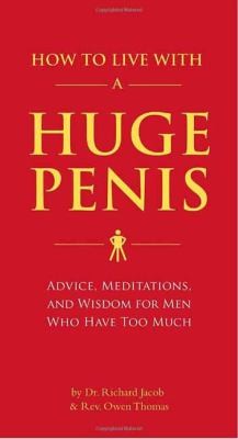 Owen Thomas: How to Live with a Huge Penis (2009, Quirk Books)