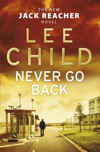 Lee Child: Never Go Back (Hardcover, 2013, Bantam Press)