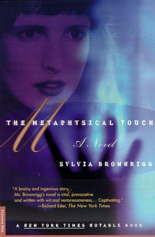 Sylvia Brownrigg: The metaphysical touch (2000, Picador)