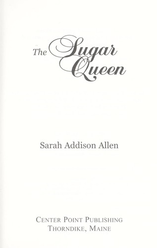 Sarah Addison Allen: The sugar queen (2008, Center Point Pub.)