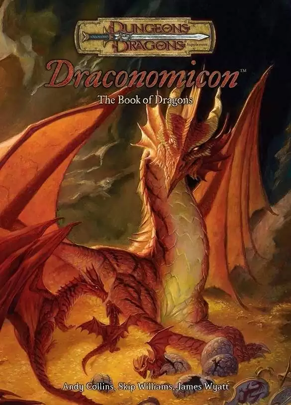 Skip Williams, Andy Collins, James Wyatt: The Draconomicon (Dungeons & Dragons d20 3.5 Fantasy Roleplaying) (Hardcover, 2003, Wizards of the Coast)