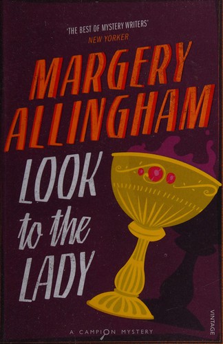 Margery Allingham: Look to the Lady (2015, Penguin Random House)