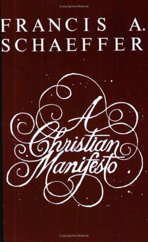 Francis Schaeffer: A  Christian manifesto (Paperback, 1981, Crossway Books)