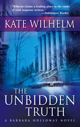 Kate Wilhelm: The Unbidden Truth (EBook, 2009, MIRA)