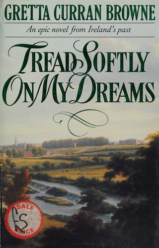 Gretta Curran Browne: Tread Softly on My Dreams (Hardcover, 1990, Headline Book Publishing)